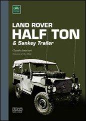 Land Rover half ton & sankey trailer. Ediz. illustrata