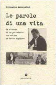 Riccardo Ambrosini. Le parole di una vita. In ricordo di un poliziotto che voleva un paese migliore