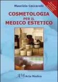 Cosmetologia per il medico estetico