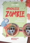 Apocalisse zombie. Manuale di sopravvivenza. Con QR code