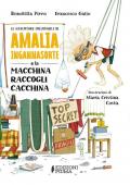Le avventure inevitabili di Amalia Ingannasorte e la macchina raccogli cacchina