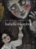 Isabella e l'ombra. Ediz. illustrata