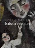 Isabella e l'ombra. Ediz. illustrata