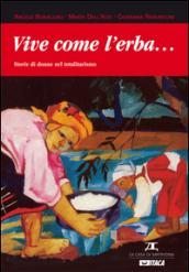 Vive come l'erba... Storie di donne nel totalitarismo