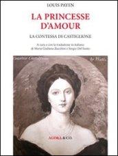 La princesse d'amour. La contessa di Castiglione