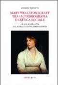 Mary Wollstonecraft tra (auto)biografia e critica sociale. La sua narrativa e il ritratto di William Godwin. Ediz. multilingue