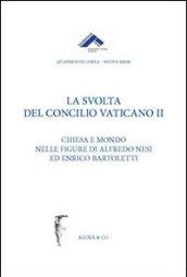 La svolta del Concilio Vaticano II. Chiesa e mondo nelle figure di Alfredo Nesi ed Enrico Bartoletti