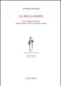 La bella sorte. Il personaggio d'Annunzio nella letteratura e nella vita culturale italiana