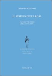 Il respiro della rosa. Viaggio nei versi che fanno anima