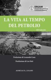 La vita al tempo del petrolio. Oil Lifestyle