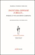 Faust era giovane e bello... Poesia e vita di Dino Campana. Sceneggiatura e controcanto