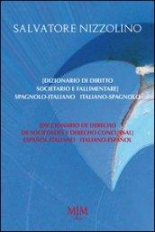 Dizionario di diritto societario e fallimentare. Spagnolo-italiano, italiano-spagnolo