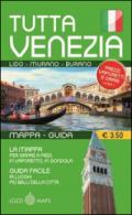 Tutta Venezia. Guida e mappa