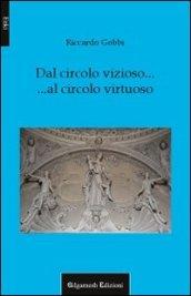 Dal circolo vizioso al circolo virtuoso