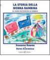 La storia della nonna bambina. La Shoah raccontata ai bambini