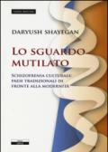 Lo sguardo mutilato. Schizofrenia culturale: paesi tradizionali di fronte alla modernità