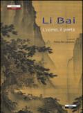 Li Bai l'uomo, il poeta