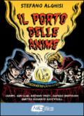 Il porto delle anime. Cramps, Gun club, Birthday party, Sigfrido Mantovani: quattro biografie rock'n roll