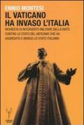 Il Vaticano ha invaso l'Italia. Richiesta d'intervento militare della NATO contro lo Stato del Vaticano che ha aggredito e invaso lo Stato italiano