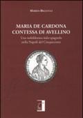 Maria De Cardona contessa di Avellino. Una nobildonna italo-spagnola nella Napoli del Cinquecento