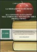 La mediazione ex decreto 28/10. Sua contestualizzazione nell'ambito del movimento ADR e profili critici