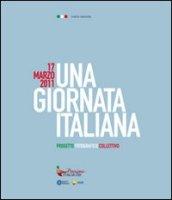 17 marzo 2011. Una girnata italiana. Mostra nazionale. Catalogo della mostra