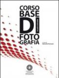 Corso base di fotografia. Con CD-ROM