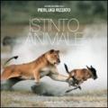 Istinto animale. Ediz. illustrata