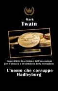 L'uomo che corruppe Hadleyburg (Nobel classici riscoperti della letteratura e narrativa mondiale)