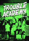 Trouble academy. Ediz. multilingue