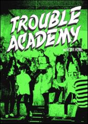 Trouble academy. Ediz. multilingue