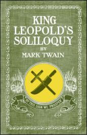 King Leopold's Soliloquy. Ediz. illustrata