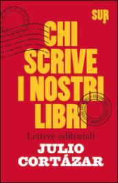 Chi scrive i nostri libri. Lettere editoriali