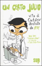 Un certo Julio. Vita di Cortázar illustrata da Rep