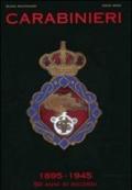 Carabinieri. 1895-1945 50 anni di ricordi