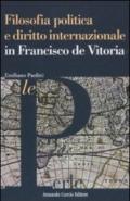 Filosofia politica e diritto internazionale in Francisco de Vitoria