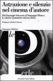 Astrazione e silenzio nel cinema d'autore. Dal linguaggio letterario al linguaggio filmico: le valenze semantiche del non-detto