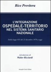 L' integrazione ospedale-territorio nel sistema sanitario nazionale. Dalla legge 833 del 23 dicembre 1978 a oggi