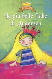 Le più belle fiabe di Andersen. Ediz. a colori