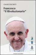 Francesco «il rivoluzionario». Con CD Audio