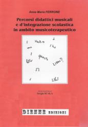 Percorsi didattici musicali e d'integrazione scolastica in ambito musicoterapeutico