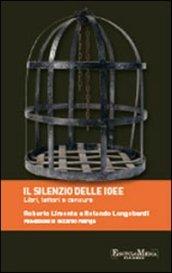 Il silenzio delle idee. Libri, letture e censure