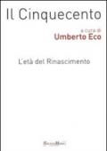 Il Cinquecento. L'età del Rinascimento vol. 1-2: Storia. Filosofia. Scienze e tecniche-Letteratura e teatro. Arti visive. Musica