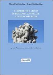 Corporeità e gioco in pedagogia musicale e in musicoterapia. Approcci polifunzionali secondo il metodo Dalcroze