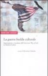 La guerra fredda culturale. Esportazione e ricezione dell'«American way of life» in America Latina