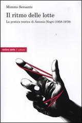 Il ritmo delle lotte. La pratica teorica di Antonio Negri (1958-1979)