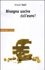 Bisogna uscire dall'euro?