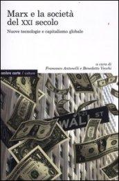 Marx e la società del XXI secolo. Nuove tecnologie e capitalismo globale