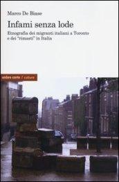 Infami senza lode. Etnografia dei migranti italiani a Toronto e dei «rimasti» in Italia