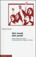 Altri mondi, altre parole. Gayatri Chakravorty Spivak tra decostruzione e impegno militante